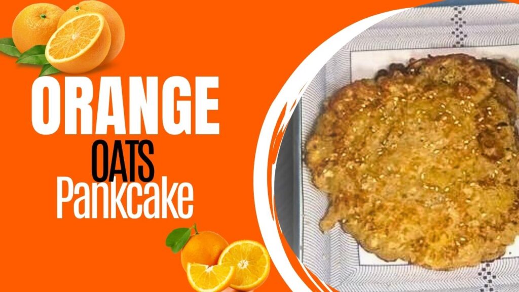 Orange Oats Pancake Recipe